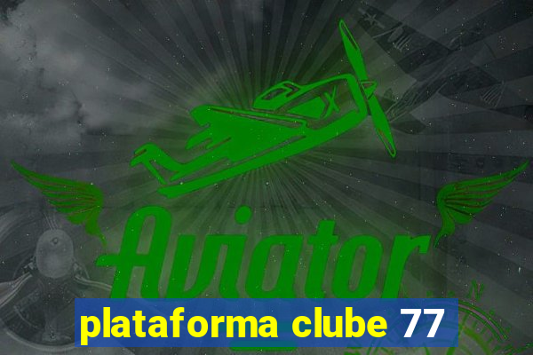 plataforma clube 77